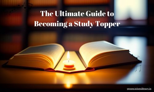 The Ultimate Guide to Becoming a Study Topper