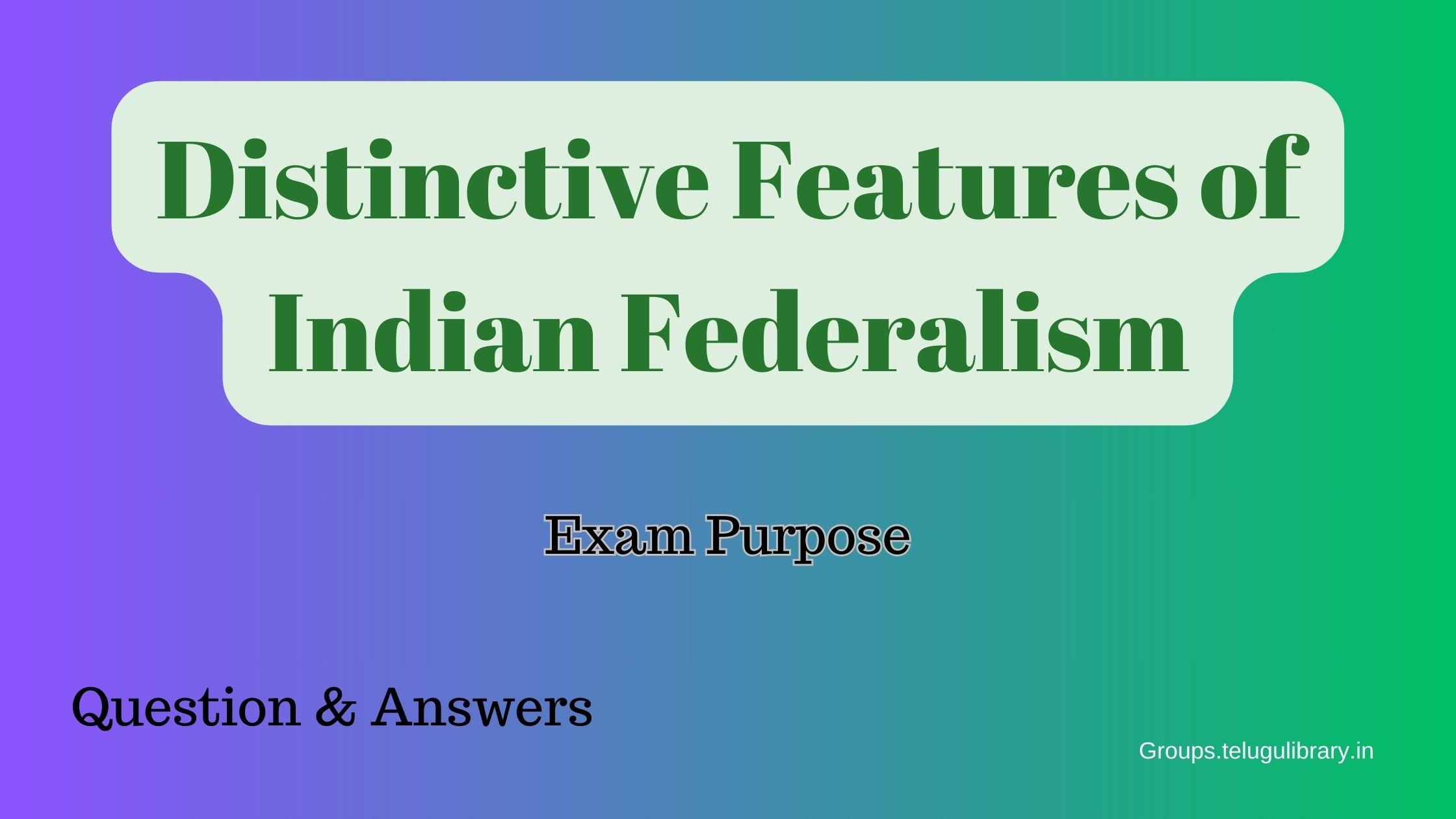 Distinctive Features of Indian Federalism