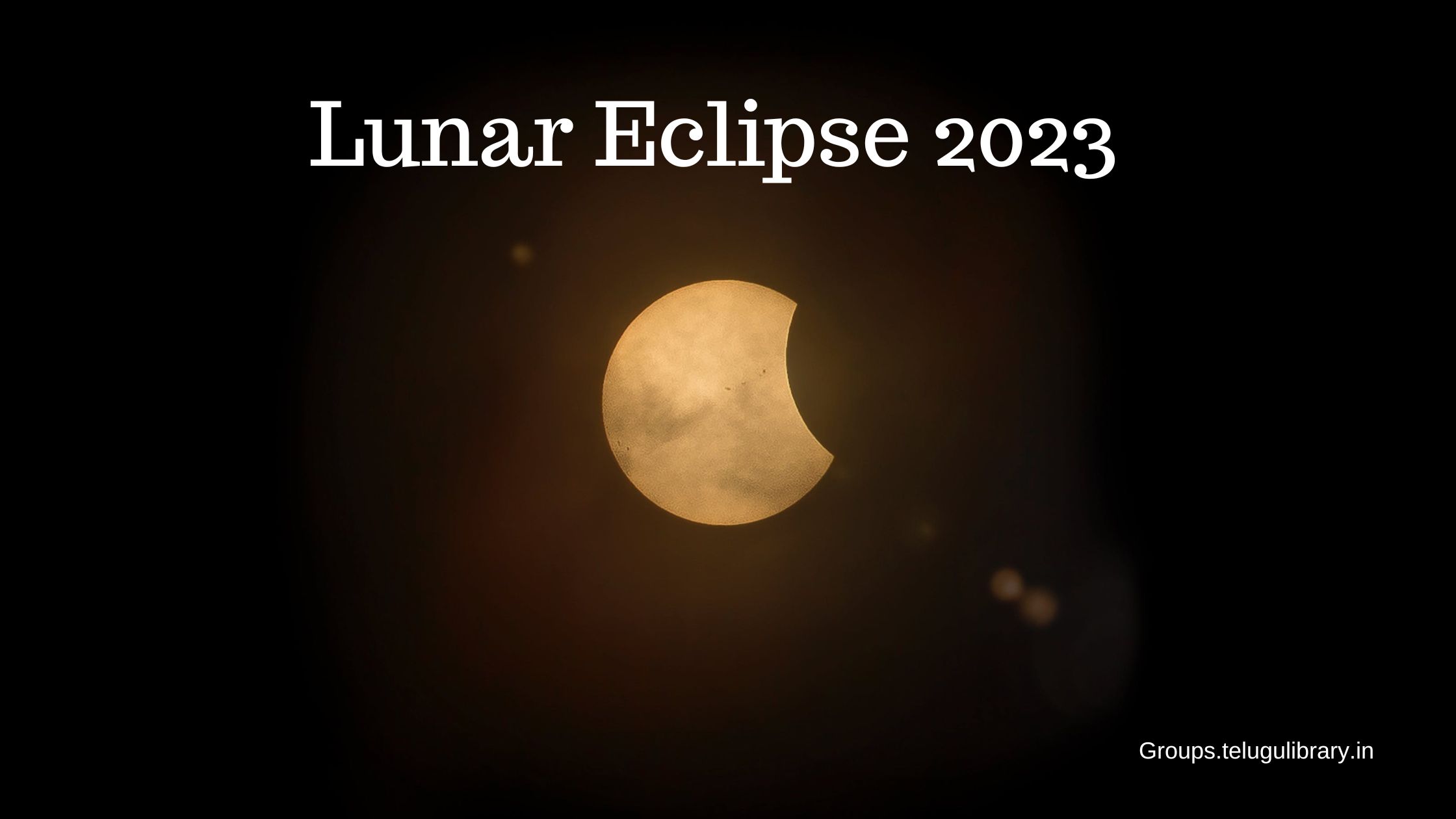 Lunar Eclipse 2023